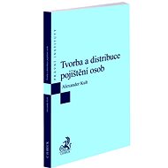 Tvorba a distribuce pojištění osob - Alexander Kult
