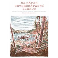 Na západ severozápadní linkou - Jindřich Janíček