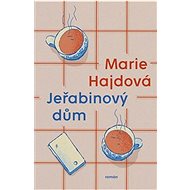Jeřabinový dům - Marie Hajdová