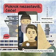 Pokrok nezastavíš, čéče! - Milada Rezková; Jan Šrámek; Veronika Vlková