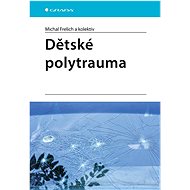 Dětské polytrauma - Michal Frelich