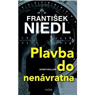 Plavba do nenávratna: Krimithriller - František Niedl