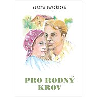 Pro rodný krov - Vlasta Javořická