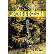 Když vítr lovce nezradí - Ota Bouzek