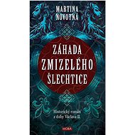 Záhada zmizelého šlechtice - Martina Novotná