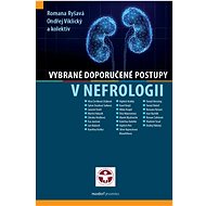 Vybrané doporučené postupy v nefrologii - Romana Ryšavá; Ondřej Viklický