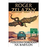Poslední odbočka na Babylón - Roger Zelazny