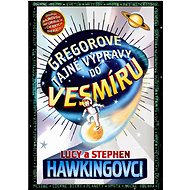 Gregorove tajné výpravy do vesmíru - Stephen Hawking; Lucy Hawking