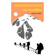 Čechoslováci na Pamíru - Michal Kleslo
