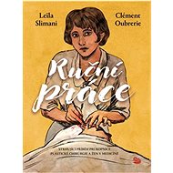 Ruční práce - Clément Oubrerie; Leila Slimani