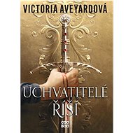 Uchvatitelé říší - Victoria Aveyardová