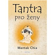 Tantra pro ženy - Mantak Chia