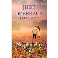 Nesplnitelný slib - Jude Deveraux; Tara Sheets