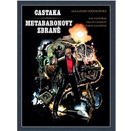 Castaka Metabaronovy zbraně - Alejandro Jodorowsky