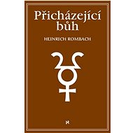 Přicházející Bůh - Heinrich Rombach