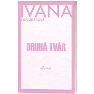Druhá tvár - Ivana Popluhárová