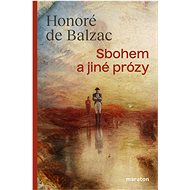 Sbohem a jiné prózy - Honoré de Balzac