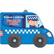 Kolesá v pohybe Policajt Pavol - 