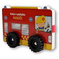 Kola v pohybu Hasiči - 