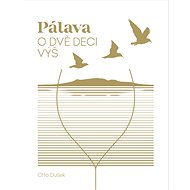 Pálava O dvě deci výš - Otto Dušek