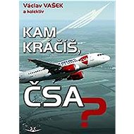 Kam kráčíš, ČSA? - Václav Vašek
