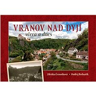 Vranov nad Dyjí včera a dnes - 
