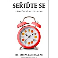 Seřiďte se: Zázračná síla Clock genu - Suhas Kshirsagar