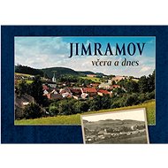 Jimramov včera a dnes - 