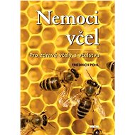 Nemoci včel: Pro zdravé včely a včelstva - Friedrich Pohl