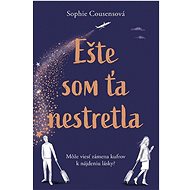 Ešte som ťa nestretla - Sophie Cousensová