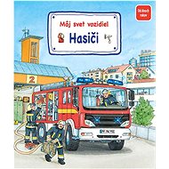 Môj svet vozidiel Hasiči - Susanne Gernhäuserová; Wolfgang Metzger