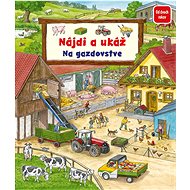 Nájdi a ukáž Na gazdovstve - Susanne Gernhäuserová; Anne Suessová