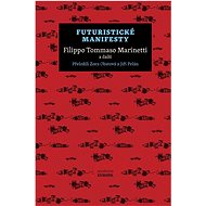 Futuristické manifesty - Filippo Tommaso Marinetti