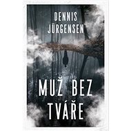 Muž bez tváře - Dennis Jürgensen