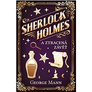 Sherlock Holmes a Ztracená závěť - George Mann
