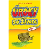 Úroky zo života: Glosy - Marta Hlušíková