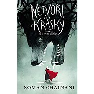 Netvoři a krásky: Nebezpečné příběhy - Soman Chainani