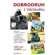 Dobrodruh z Václaváku - Václav Junek