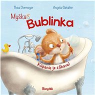 Myška Bublinka Kúpanie je zábava! - Thea Dormeyere; Angela Gstalter