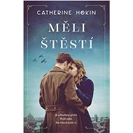 Měli štěstí - Catherine Hokin