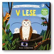 V lese: Velké objevy pro malé objevitele - Anne-Kathrin Behlová