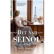 Byt nad Seinou - Kelly Bowenová