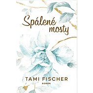 Spálené mosty - Tami Fischer