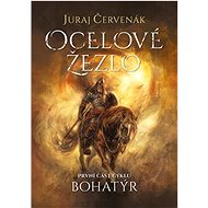 Bohatýr I. Ocelové žezlo - Juraj Červenák