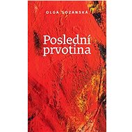 Poslední prvotina - Olga Sozanská