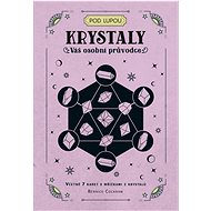Krystaly: Váš osobní průvodce - Bernice Cockram