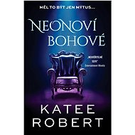Neonoví bohové - Katee Robert