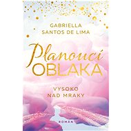 Planoucí oblaka: Vysoko nad mraky - Gabriella Santos de Lima