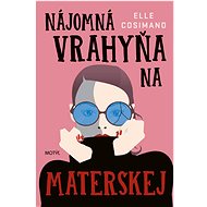 Nájomná vrahyňa na materskej - Elle Cosimanová