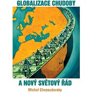 Globalizace chudoby a nový světový řád - Michel Chossudovsky
